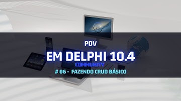 # 06 - CRUD BÁSICO FORMULARIO HERANÇA - [DELPHI]