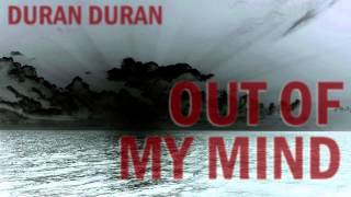 Duran Duran - Out of My Mind