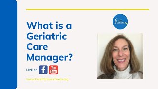 What is a Geriatric Care Manager