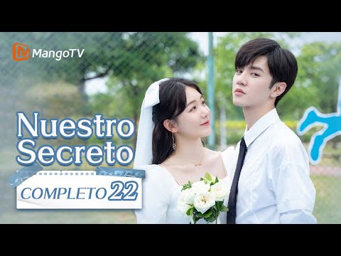 Sub Esp EP22 Nuestro Secreto Our Secret Chen Zheyuan Xu Mengjie MangoTV Spanish 