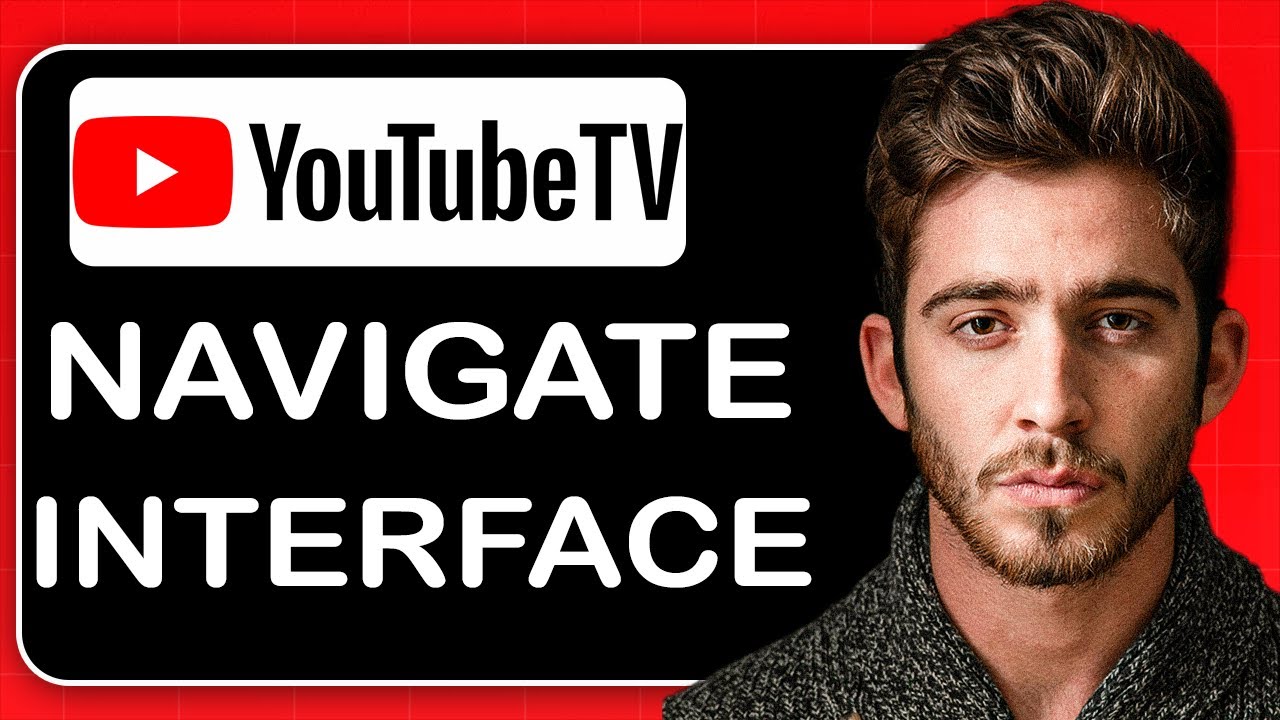 HOW TO NAVIGATE YOUTUBE TV intelligence overview