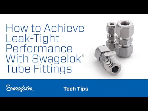 How to Achieve Leak-Tight Performance With Swagelok® Tube