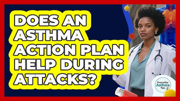 Does An Asthma Action Plan Help During Attacks?