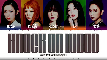 RED VELVET (레드벨벳) - 'KNOCK ON WOOD' Lyrics [Color Coded_Han_Rom_Eng]