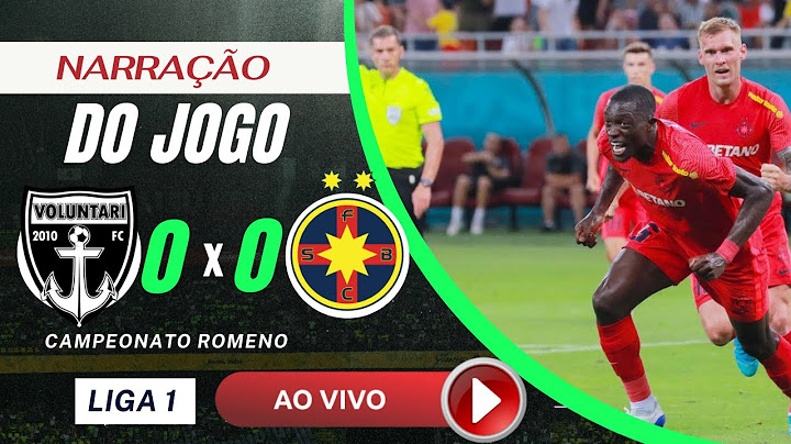 FC Voluntari x FCSB - AO VIVO - JOGO DE FUTEBOL COM NARRAÇÃO!