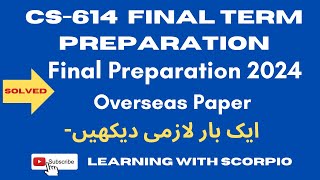 CS614 Final term Preparation 2024|cs614 Final term MCQs Preparation Objective Part|cs614 Final Paper