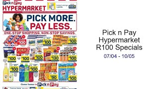 Pick n Pay Hypermarket R100 Specials 07/04 - 10/05 Pick n Pay Hypermarket R100 Specials 07/04 - 10/05