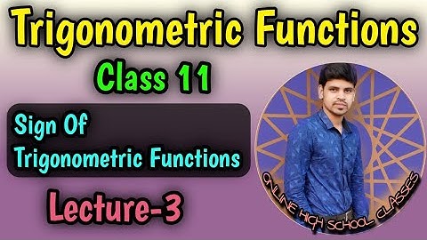Trigonometric Functions Lecture 3 ||Signs Of Trigonometric Functions ||Class 11 Chse Math ||