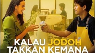 KALAU JODOH TAKKAN KEMANA (FULL MOVIE)