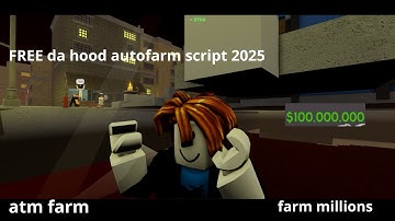 FREE da hood autofarm script 2025, atm farm, farm millions, serverhop included, get rich!