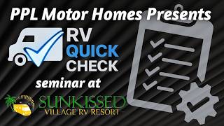 Quick Check Seminar with PPL Motor Homes at SunKissed Village RV Resort