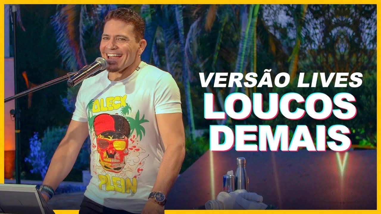 Washington Brasileiro - Loucos Demais (Versão LIVES) ♫