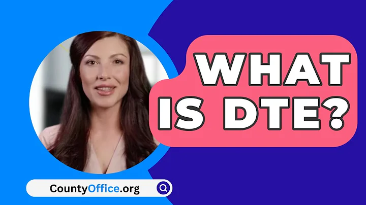 What Is DTE? - CountyOffice.org