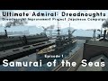 Samurai of the seas  episode 1  dreadnought improvement project japanese campaign