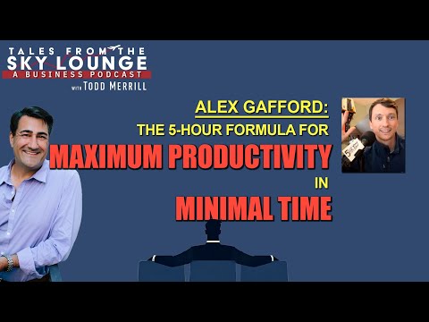 Ep 33 - Alex Gafford: The 5-Hour Formula for Maximum Productivity in Minimal Time