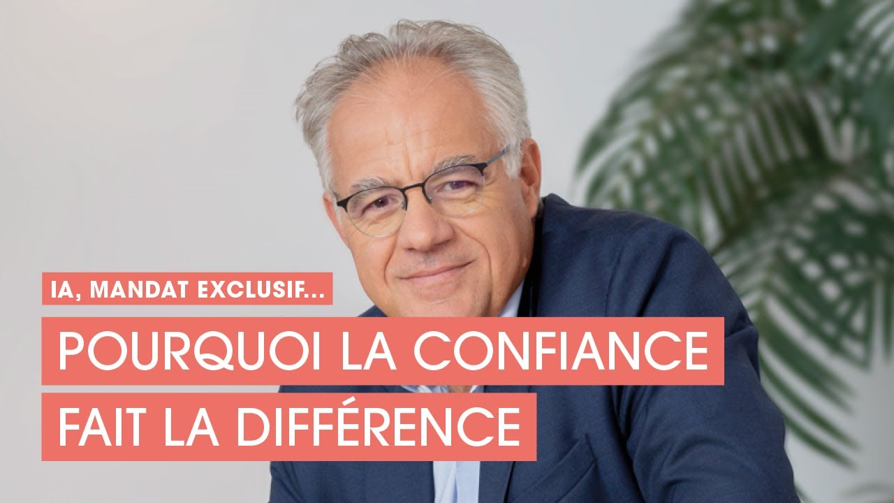 IA, mandat exclusif, valeurs : pourquoi la confiance fait la différence - Olivier Colcombet