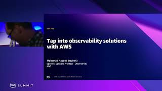 AWS Summit Canberra 2022 - Tap into observability solutions with AWS