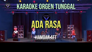 ADA RASA - HAMDAN ATT / KARAOKE ORGEN TUNGGAL