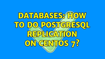 Databases: How to do PostgreSQL replication on CentOS 7?