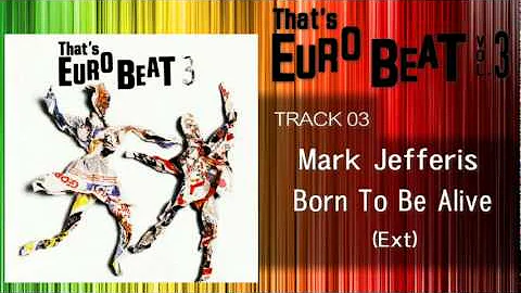 Mark Jefferis - Born To Be Alive (Ext) That's EURO...