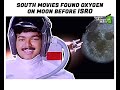 South indian movies discovered oxygen on moon before isro 