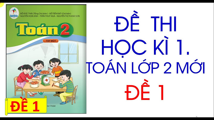 Các đề thi toán cuối năm lớp 2 năm 2024