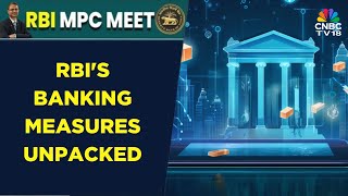 RBI’s Regulatory Overhaul: What It Means for Banks | RBI Monetary Policy | RBI MPC | CNBC TV18