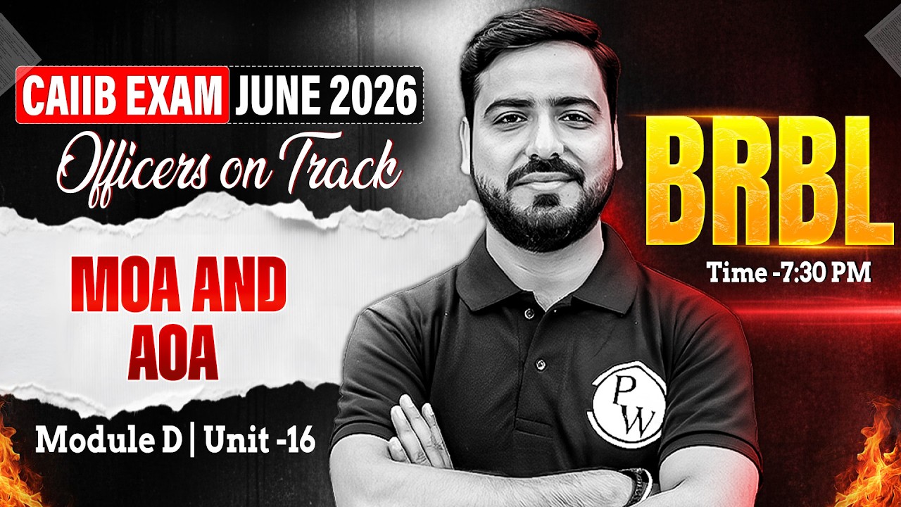 CAIIB June 2026 | CAIIB BRBL Module D | MoA and AoA | by Ashish Sir