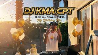 DJ KMA CPT - Hiers Jou Naweek Vol.95 2026 | My Birthday Mix