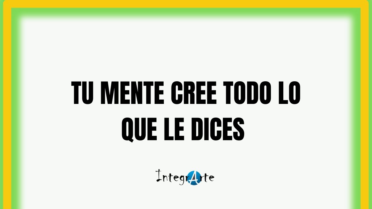 Tu mente cree todo lo que le dices - YouTube
