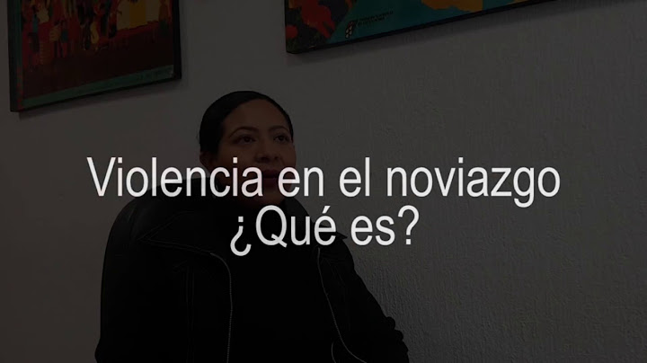 ¿Qué es la Violencia en el noviazgo?