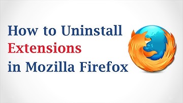 How to Uninstall Extensions in Mozilla Firefox Browser