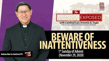 BEWARE OF INATTENTIVENESS - The Word Exposed with Cardinal Tagle