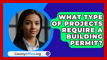 What Type Of Projects Require A Building Permit? - CountyOffice.org