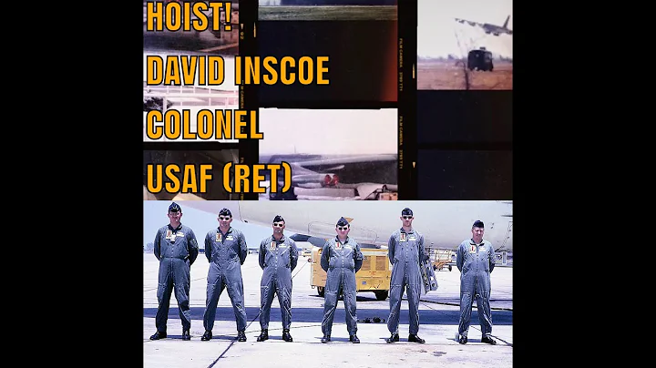 Hoist! David Inscoe Colonel USAF (retired) Vietnam Veteran