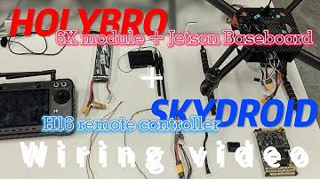 Holybro 6X＋ Jetson Baseboard＋Skydroid H16 wiring video