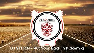 |AFRO| DJ STITCH - Put Your Back In It  (Remix)