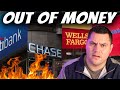 Out Of Money | Banks Can’t Help