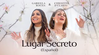 Gabriela Rocha Christine Dclario - Lugar Secreto Español