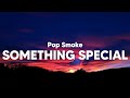 Pop Smoke - Something Special (Clean - Lyrics)