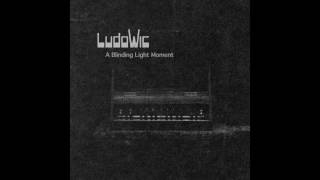 ludoWic - A Blinding Light Moment - Full LP