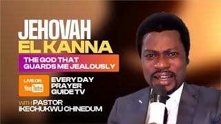 JEHOVAH EL KANNA : THE GOD THAT GUARDS ME JEALOUSLY | DAY 3 PRAYERS WITH PST IKECHUKWU CHINEDUM