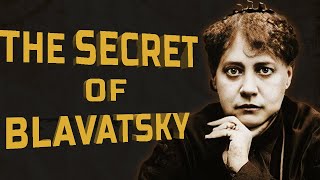 Actually, Helena Blavatsky was...