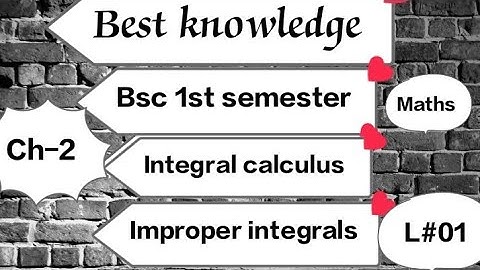 Improper Integrals | Integral Calculus | Bsc 1st semester | Maths | chapter -02