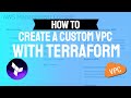 How To Use Terraform to Create a Custom VPC on AWS