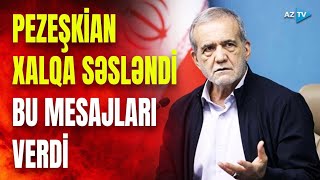 Pezeşkian Xalqa Üz Tutaraq Xəbərdarliq Etdi̇ İran Prezidentindən Sərt Mesajlar