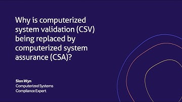 Why is computerized system validation (CSV) being replaced by computerized system assurance (CSA)?