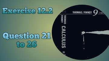 find the limit of three variables||.12.2 Q# 21 to 26 ||Thomas Finney calculus 9th ||SK Mathematics