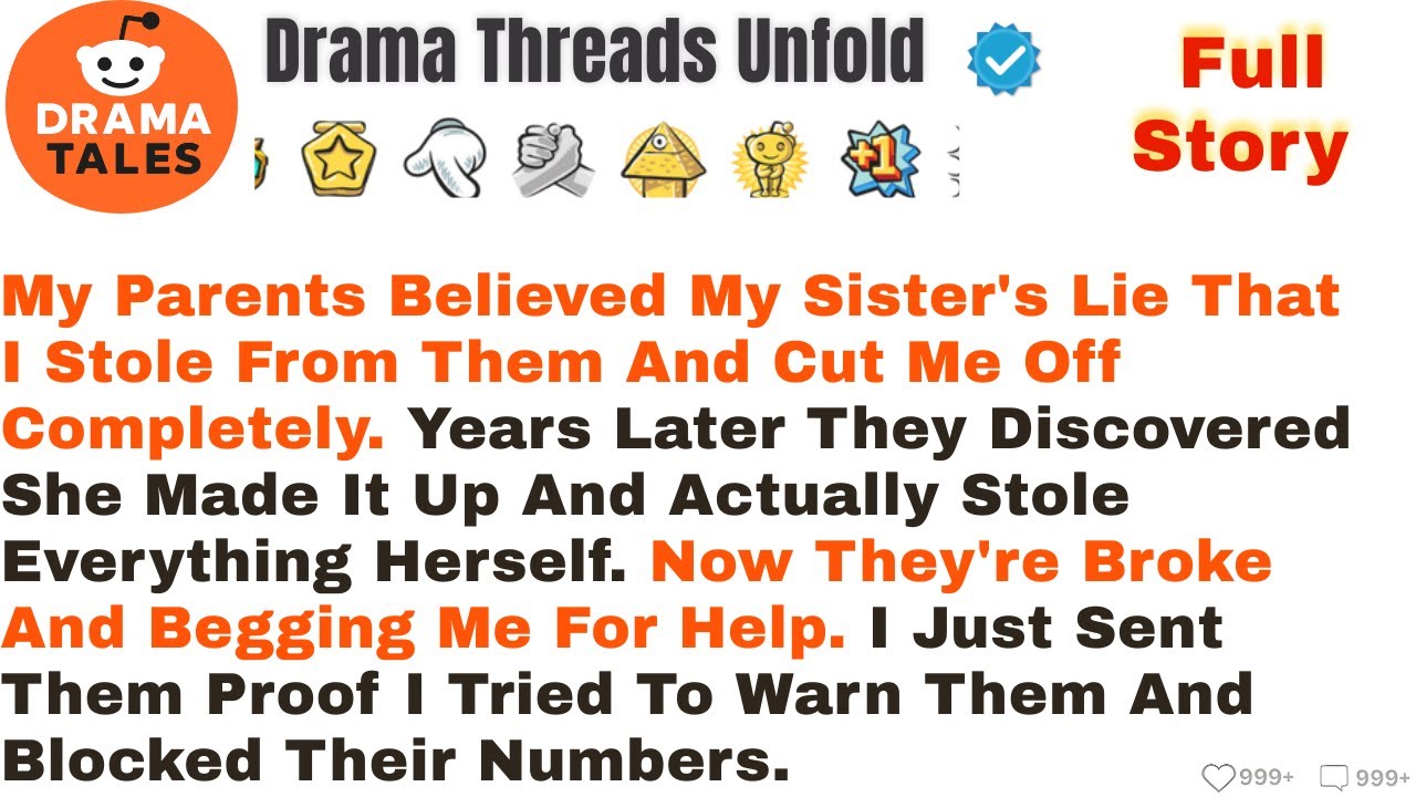 My Parents Believed My Sister's Lie That I Stole From Them And Cut Me Off... - Best Reddit Stories
