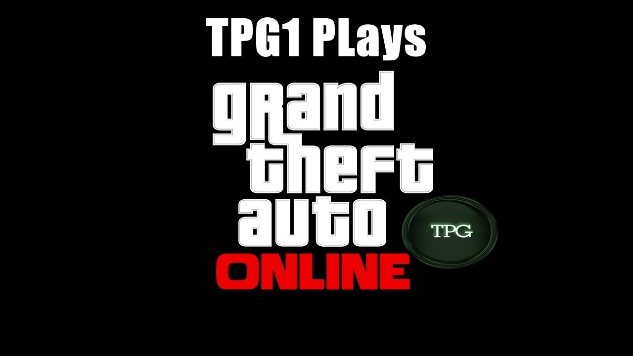 Just Another Day on GTA Online With TPG1 and others